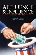 Affluence et influence : Inégalités économiques et pouvoir politique en Amérique - Affluence and Influence: Economic Inequality and Political Power in America