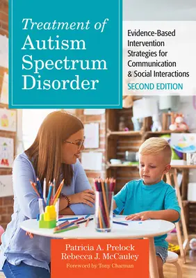 Traitement des troubles du spectre autistique : Stratégies d'intervention fondées sur des données probantes pour la communication et les interactions sociales - Treatment of Autism Spectrum Disorder: Evidence-Based Intervention Strategies for Communication & Social Interactions