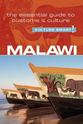 Malawi - Culture Smart, Volume 92 : Le guide essentiel des coutumes et de la culture - Malawi - Culture Smart!, Volume 92: The Essential Guide to Customs & Culture