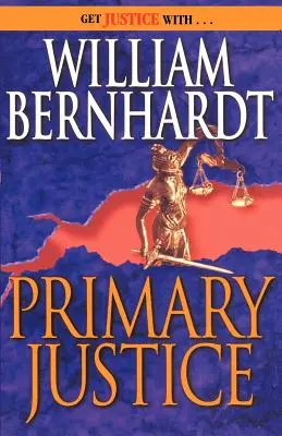 Justice primaire : Un roman de suspense de Ben Kincaid - Primary Justice: A Ben Kincaid Novel of Suspense