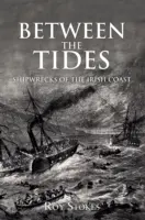 Entre les marées : Les naufrages de la côte irlandaise - Between the Tides: Shipwrecks of the Irish Coast