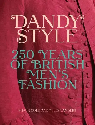Dandy Style : 250 ans de mode masculine britannique - Dandy Style: 250 Years of British Men's Fashion