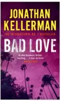 Bad Love (série Alex Delaware, livre 8) - Un thriller psychologique tendu et terrifiant. - Bad Love (Alex Delaware series, Book 8) - A taut, terrifying psychological thriller