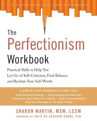 Le manuel de TCC pour le perfectionnisme : Des compétences fondées sur des données probantes pour vous aider à vous libérer de l'autocritique, à renforcer l'estime de soi et à trouver l'équilibre. - The CBT Workbook for Perfectionism: Evidence-Based Skills to Help You Let Go of Self-Criticism, Build Self-Esteem, and Find Balance