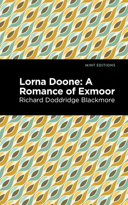 Lorna Doone : Un roman de l'Exmoor - Lorna Doone: A Romance of Exmoor