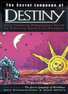 Le langage secret de la destinée : Un guide de personnologie pour trouver le but de votre vie - The Secret Language of Destiny: A Personology Guide to Finding Your Life Purpose