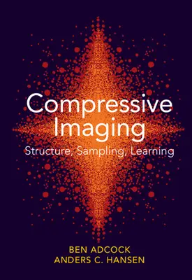 Imagerie compressive : Structure, échantillonnage, apprentissage - Compressive Imaging: Structure, Sampling, Learning