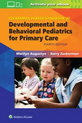 Zuckerman Parker Handbook of Developmental and Behavioral Pediatrics for Primary Care (Manuel Zuckerman Parker de pédiatrie développementale et comportementale pour les soins primaires) - Zuckerman Parker Handbook of Developmental and Behavioral Pediatrics for Primary Care