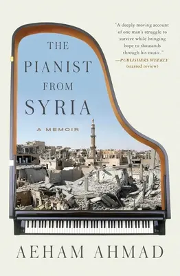 Le pianiste syrien : Un mémoire - The Pianist from Syria: A Memoir