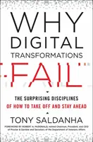 Pourquoi les transformations numériques échouent : Les disciplines surprenantes qui permettent de décoller et de garder une longueur d'avance - Why Digital Transformations Fail: The Surprising Disciplines of How to Take Off and Stay Ahead