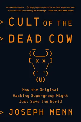 Le culte de la vache morte : Comment le supergroupe original de piratage informatique pourrait sauver le monde - Cult of the Dead Cow: How the Original Hacking Supergroup Might Just Save the World