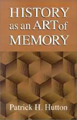 L'histoire comme art de la mémoire - History as an Art of Memory