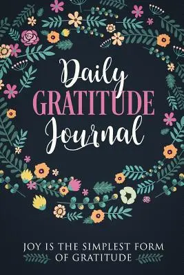 Journal de gratitude à écrire : Le journal de la gratitude et de la réflexion quotidienne - 1 an/ 52 semaines de gratitude en pleine conscience avec gratitude et motivation quo - Gratitude Journal To Write In: Practice gratitude and Daily Reflection - 1 Year/ 52 Weeks of Mindful Thankfulness with Gratitude and Motivational quo