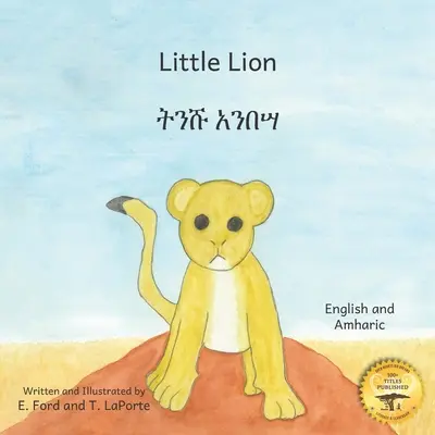 Petit Lion : Où est ma maman en amharique et en anglais - Little Lion: Where's My Mama in Amharic and English