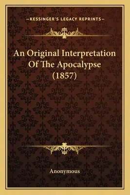 Une interprétation originale de l'Apocalypse (1857) - An Original Interpretation of the Apocalypse (1857)