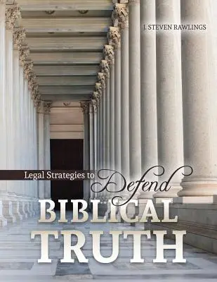 Stratégies juridiques pour défendre la vérité biblique - Legal Strategies to Defend Biblical Truth