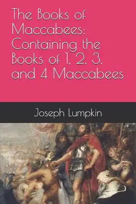 Les livres des Maccabées : contenant les livres de 1, 2, 3 et 4 Maccabées - The Books of Maccabees: Containing the Books of 1, 2, 3, and 4 Maccabees