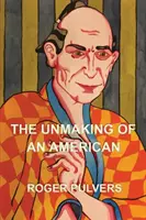 L'inachèvement d'un Américain - The Unmaking of an American