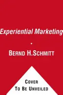 Le marketing expérientiel : Comment amener les clients à sentir, ressentir, penser, agir, R - Experiential Marketing: How to Get Customers to Sense, Feel, Think, Act, R