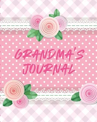 Journal de grand-mère : Journal de la grand-mère : Souvenirs pour mon petit-enfant - Cadeau d'histoires et de sagesse - Esprit - Mots de conseils - Grandma's Journal: Keepsake Memories For My Grandchild - Gift Of Stories and Wisdom - Wit - Words of Advice