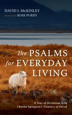 Les Psaumes pour la vie quotidienne : Une année de dévotions avec le Trésor de David de Charles Spurgeon - The Psalms for Everyday Living: A Year of Devotions with Charles Spurgeon's Treasury of David
