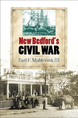 La guerre civile de New Bedford - New Bedford's Civil War