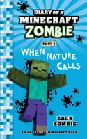 Journal d'un zombie Minecraft, Livre 3 : Quand la nature nous appelle - Diary of a Minecraft Zombie Book 3: When Nature Calls