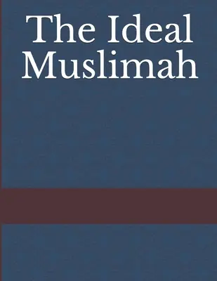 La musulmane idéale - The Ideal Muslimah