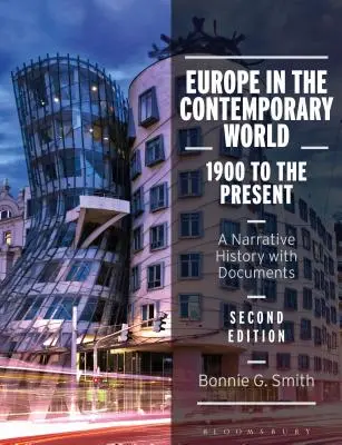 L'Europe dans le monde contemporain : de 1900 à nos jours : Une histoire narrative avec des documents - Europe in the Contemporary World: 1900 to the Present: A Narrative History with Documents