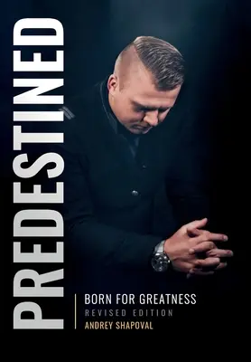 Prédestiné (édition révisée) : Né pour la grandeur - Predestined (Revised Edition): Born for Greatness