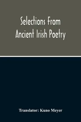 Sélection de poèmes irlandais anciens - Selections From Ancient Irish Poetry