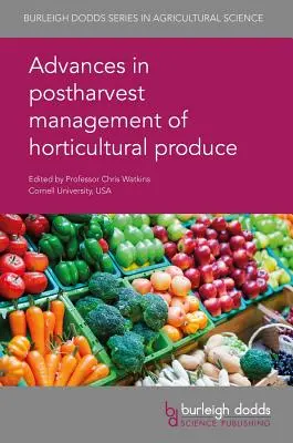 Progrès dans la gestion post-récolte des produits horticoles - Advances in Postharvest Management of Horticultural Produce