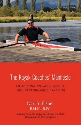 Le manifeste des entraîneurs de kayak : Une autre approche du kayak de haute performance - The Kayak Coaches' Manifesto: An Alternative Approach to High Performance Kayaking