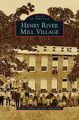 Village du moulin de la rivière Henry - Henry River Mill Village