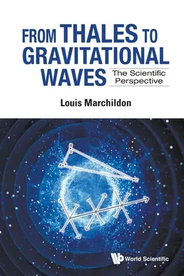 De Thalès aux ondes gravitationnelles : La perspective scientifique - From Thales to Gravitational Waves: The Scientific Perspective