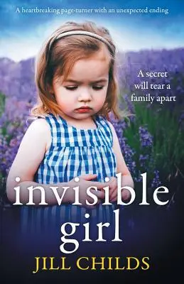 La fille invisible : Un livre bouleversant qui se termine de façon inattendue. - Invisible Girl: A heartbreaking page turner with an unexpected ending