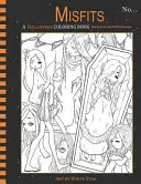 Misfits : un livre de coloriage d'Halloween pour les adultes et les enfants bizarres : Les morts-vivants et les filles-monstres - Misfits a Halloween Coloring Book for Adults and Odd Children: Living Dead and Monster Girls