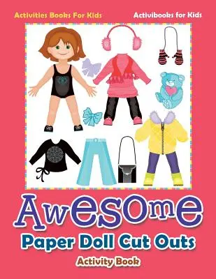 Livre d'activités sur les poupées en papier à découper - Livres d'activités pour enfants - Awesome Paper Doll Cut Outs Activity Book - Activities Books For Kids