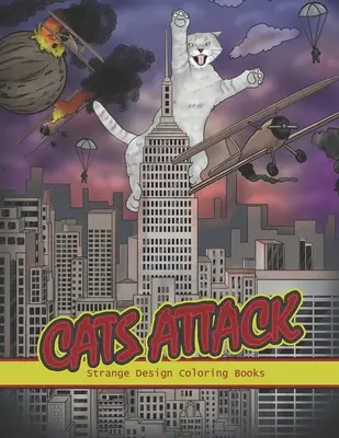 Cats Attack : Un livre de coloriage humoristique de chats pour tous les âges, pour la relaxation et la lutte contre le stress - Cats Attack: A Humorous Coloring Book of Cats for All Ages for Relaxation and Stress Relief