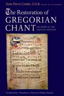 La restauration du chant grégorien : Solesmes et l'édition du Vatican - The Restoration of Gregorian Chant: Solesmes and the Vatican Edition