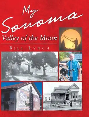 Ma Sonoma - La vallée de la lune - My Sonoma - Valley of the Moon