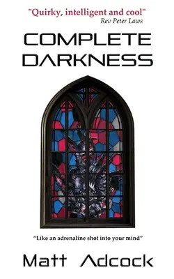 L'obscurité totale : Un roman de Darkmatters - Complete Darkness: A Darkmatters Novel