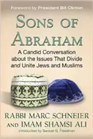 Fils d'Abraham : Une conversation sincère sur les questions qui divisent et unissent les juifs et les musulmans - Sons of Abraham: A Candid Conversation about the Issues That Divide and Unite Jews and Muslims