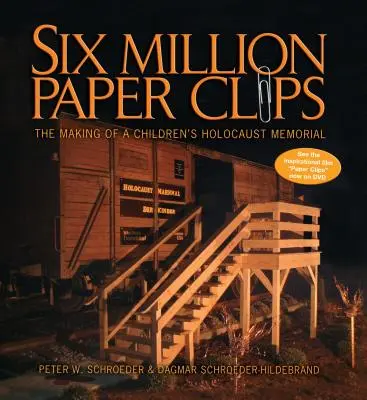 Six millions de trombones : La réalisation d'un mémorial de l'Holocauste pour les enfants - Six Million Paper Clips: The Making of a Children's Holocaust Memorial