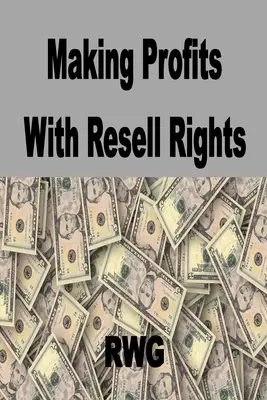 Faire des profits avec les droits de revente - Making Profits with Resell Rights