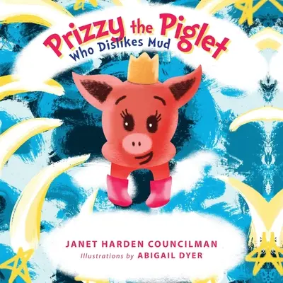 Prizzy, le porcelet qui n'aime pas la boue - Prizzy The Piglet Who Dislikes Mud