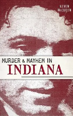 Meurtre et désordre dans l'Indiana - Murder & Mayhem in Indiana