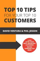 Les 10 meilleurs conseils pour vos 10 meilleurs clients - Top 10 Tips For Your Top 10 Customers