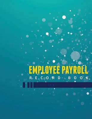 Livre d'enregistrement des salaires des employés - Employee Payroll Record Book