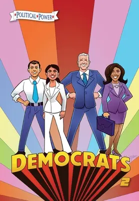 Pouvoir politique : Démocrates 2 : Joe Biden, Kamala Harris, Pete Buttigieg et Alexandria Ocasio-Cortez - Political Power: Democrats 2: Joe Biden, Kamala Harris, Pete Buttigieg and Alexandria Ocasio-Cortez